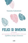 Felici si diventa - Natacha Calestrémé - 9788867027149