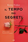Il tempo dei segreti - Kerry Fisher - 9788867027613