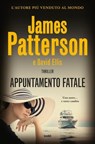Appuntamento fatale - James Patterson ; David Ellis - 9788867028757