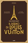 Il sogno di Louis Vuitton - Eva-Maria Bast - 9788867029242