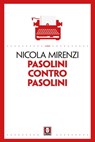 Pasolini contro Pasolini - Nicola Mirenzi - 9788867084906