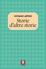 Storie d'altre storie - Giovanni Arpino - 9788867088904