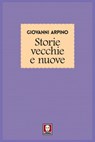 Storie vecchie e nuove - Giovanni Arpino - 9788867088966
