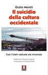 Il suicidio della cultura occidentale - Giulio Meotti ; Ryszard Legutko - 9788867089406