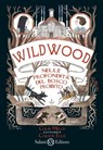 Wildwood. Nelle profondità del bosco proibito - Colin Meloy ; Ellis Carson - 9788867154593