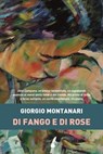 Di fango e di rose - Giorgio Montanari - 9788867201709