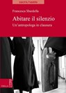 Abitare il silenzio - Francesca Sbardella - 9788867285174