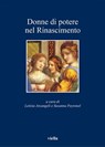 Donne di potere nel Rinascimento - Autori Vari - 9788867287017