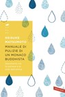 Manuale di pulizie di un monaco buddhista - Shoukei Matsumoto - 9788867313051