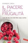 Il piacere della frugalità - Dominique Loreau - 9788867314577