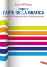 Imparo l'arte della grafica - Robin Williams - 9788867317981