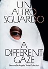 A Different Gaze: Works from the Gemma de Angelis Testa Collection - Gabriela Belli - 9788867496839