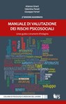 Manuale di valutazione dei rischi psicosociali - Arianna Girard ; Valentina Penati ; Giuseppe Ferrari - 9788867631551