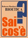 Bioetica - Roberto Mordacci - 9788867740390