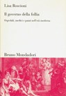 Il governo della follia. Ospedali, medici e pazzi nell'età moderna - Lisa Roscioni - 9788867740604