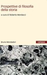 Prospettive di filosofia della storia - Roberto Mordacci - 9788867741748