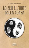 Lo zen e l'arte della corsa - Larry Shapiro - 9788867761531