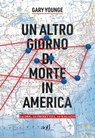 Un altro giorno di morte in America - Gary Younge - 9788867832163