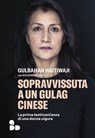 Sopravvissuta a un gulag cinese - Gulbahar Haitiwaji - 9788867833429
