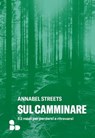 Sul camminare - Annabel Streets - 9788867834273