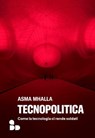 Tecnopolitica - Asma Mhalla - 9788867835362