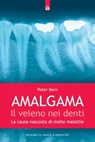 Amalgama: il veleno nei denti - Peter Kern - 9788868202286