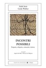 Incontri possibili - Edith Stein ; Gerda Walther - 9788868265816