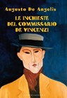 Le inchieste del commissario De Vincenzi - Augusto De Angelis - 9788868269609