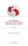 Per un nuovo grande compromesso storico - Enrico Berlinguer - 9788868269784