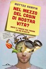 Nel mezzo del casin di nostra vita? - Matteo Rampin - 9788868331115