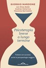 Psicoterapia breve a lungo termine - Giorgio Nardone ; Andrea Vallarino ; Massimo Bartoletti ; Elisa Balbi - 9788868337872