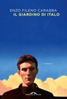 Il giardino di Italo - Enzo Fileno Carabba - 9788868339531