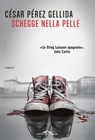 Schegge nella pelle - Cesar Pérez Gellida - 9788868339586