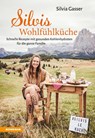 Silvis Wohlfühlküche - Silvia Gasser - 9788868394998