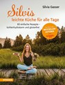 Silvis leichte Küche für alle Tage - Silvia Gasser - 9788868396770