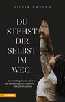 Du stehst dir selbst im Weg! - Silvia Gasser - 9788868397715