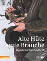 Alte Hüte, gute Bräuche - Heinrich Aukenthaler ; Ulrike Raffl - 9788868398446