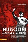 Mussolini = Caesar & Augustus - Eva Maria Baur - 9788868398514