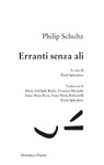 Erranti senza ali - Philip Schultz - 9788868435578