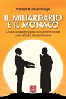 Il Miliardario e il Monaco - Vibhor Kumar Singh - 9788868492427