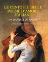 Le cento più belle poesie d'amore italiane - AA.VV. - 9788868571962