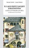 Il lago dove nacque Zarathustra. Guida letteraria di Orta - Laura Pariani ; Nicola Fantini - 9788868572389