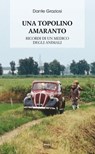 Una Topolino amaranto - Dante Graziosi - 9788868572594