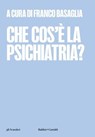 Che cos'è la pischiatria? - Franco Basaglia - 9788868651473