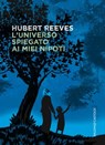 L'universo spiegato ai miei nipoti - Hubert Reeves - 9788868653316