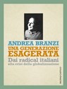 Una generazione esagerata - Andrea Branzi - 9788868656348