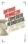 Camerata Neandertal - Antonio Pennacchi - 9788868656638