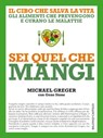 Sei quel che mangi - Michael Greger ; Gene Stone - 9788868659493