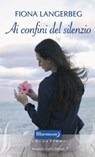 Ai confini del silenzio - Fiona Langerbeg - 9788868683368