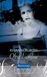 Oltre il confine - Rhiannon Bites - 9788868683672
